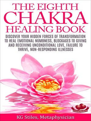 cover image of The Eighth Chakra Healing Book--Heal Emotional Numbness, Blockages to Giving & Receiving Unconditional Love, Failure to Thrive, Non-Responding Illness